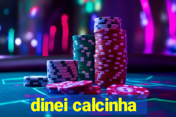 dinei calcinha